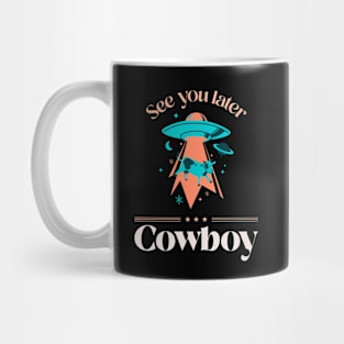 See You Later Cowboy Design Mug